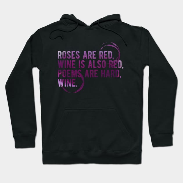 Cute Valentines Day Gift. Roses are  red, Wine is also red - Funny Meme Valentines Day Wine Quote Drinking Hoodie by anycolordesigns